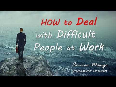 How to Deal with Difficult People at Work